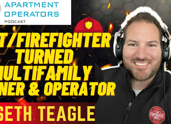 Episode 131: Fireman turned to Operator with Seth Teagle - Apartments Operators Podcast