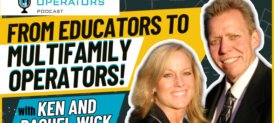 Episode 136: From Educators to Operators! with Ken and Rachel Wick - Apartments Operators Podcast